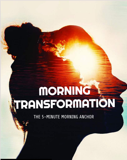 Morning Transformation: The 5-Minute Morning Anchor