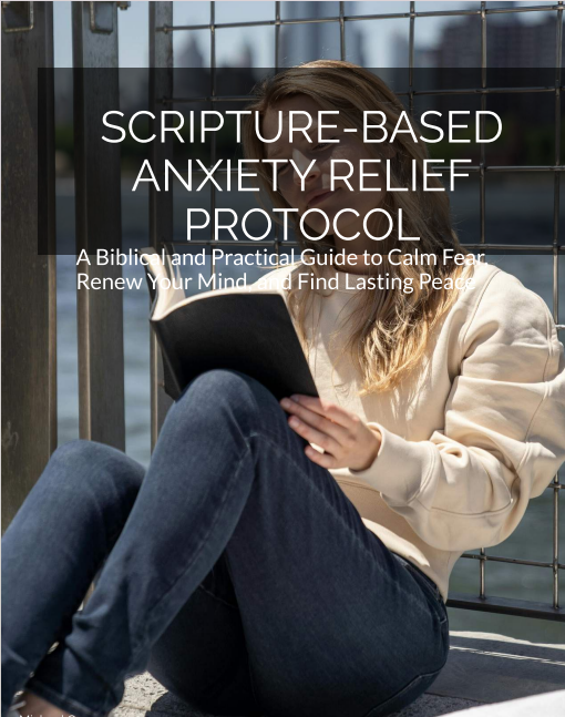 Scripture-Based Anxiety Relief Protocol